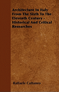 Architecture in Italy: from the sixth to the eleventh century - historical and critical researches