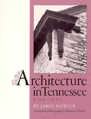 Architecture in Tennessee 1768-1897 - Patrick, James