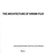 Architecture of Hiromi Fuji - Frampton, Kenneth, and Fujii, Hiromi