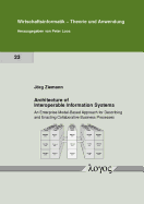 Architecture of Interoperable Information Systems: An Enterprise Model-Based Approach for Describing and Enacting Collaborative Business Processes