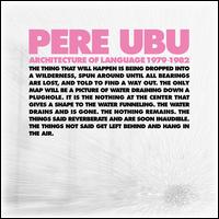 Architecture of Language: 1979-1982 - Pere Ubu