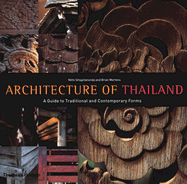 Architecture of Thailand: A Guide to Traditional and Contemporary Forms