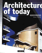 Architecture of Today - Papadakis, Andreas C, and Steele, James, and Papadakkes, A