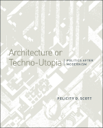 Architecture or Techno-Utopia: Politics After Modernism