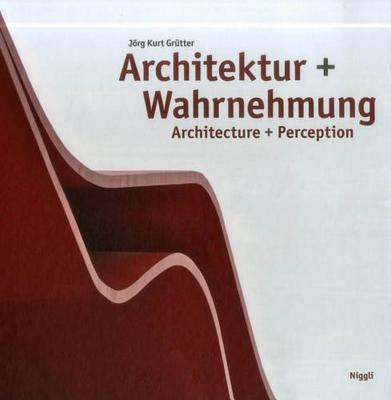 Architecture + Perception - Grtter, Jrg Kurt
