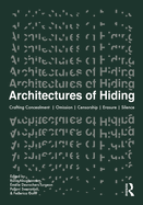 Architectures of Hiding: Crafting Concealment Omission Deception Erasure Silence