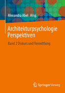 Architekturpsychologie Perspektiven: Band 2 Diskurs Und Vermittlung