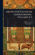 Archiv F1/4r Celtische Lexikographie, Volumes 2-3