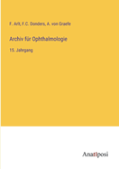 Archiv fr Ophthalmologie: 15. Jahrgang