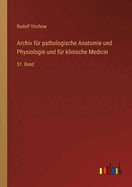 Archiv fr pathologische Anatomie und Physiologie und fr klinische Medicin: 51. Band