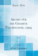 Archiv F?r Die Gesamte Psychologie, 1904, Vol. 3 (Classic Reprint)