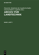 Archiv F?r Landtechnik. Band 5, Heft 1