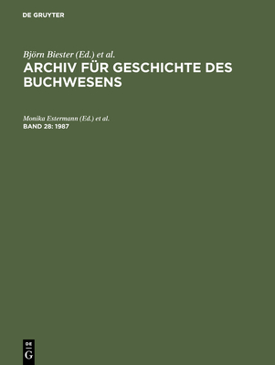 Archiv fr Geschichte des Buchwesens, Band 28, Archiv fr Geschichte des Buchwesens (1987) - Hering, Carl J, and Lentz, Hubert, and Muckel, Stefan (Editor)