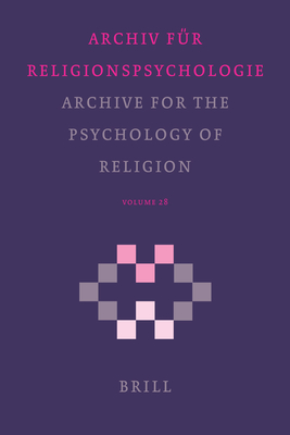 Archive for the Psychology of Religion / Archiv Fr Religionspsychologie, Volume 28 (2006) - Belzen, Jacob a (Editor), and Hood, Ralph (Editor), and Francis, Leslie J (Editor)