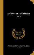 Archives de l'art franais; Tome 13