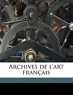 Archives de l'Art Fran?ais Volume 5