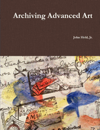 Archiving Advanced Art