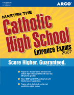 Arco Master the Catholic High School Entrance Exams - Steinberg, Eve P, M.A., and Reynolds, Julie (Editor), and Barber, Nathan (Editor)