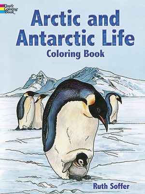 Arctic and Antarctic Life Coloring Book - Soffer