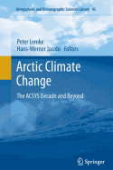 Arctic Climate Change: The ACSYS Decade and Beyond