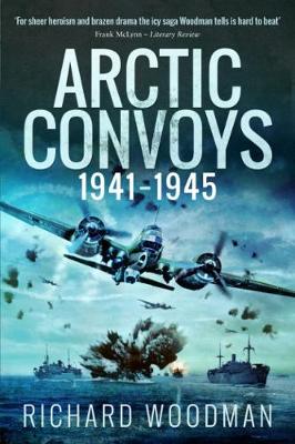 Arctic Convoys 1941-1945 - Woodman, Richard