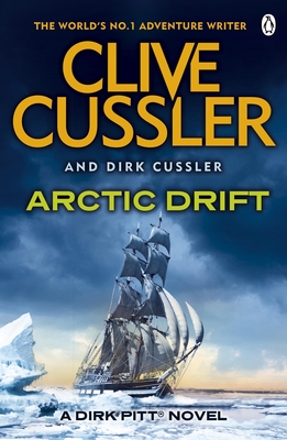 Arctic Drift: Dirk Pitt #20 - Cussler, Clive, and Cussler, Dirk