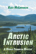 Arctic Intrusion: A Madge Franklin Mystery