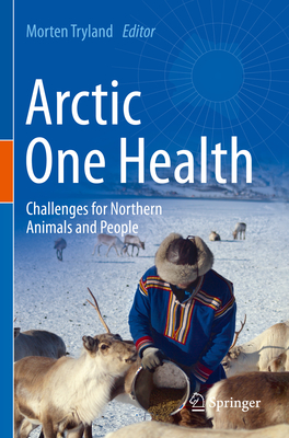 Arctic One Health: Challenges for Northern Animals and People - Tryland, Morten (Editor)