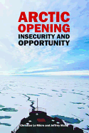 Arctic Opening: Insecurity And Opportunity