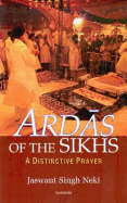 Ardas of the Sikhs: A Distinctive Prayer