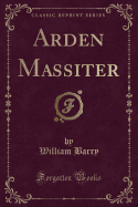 Arden Massiter (Classic Reprint)