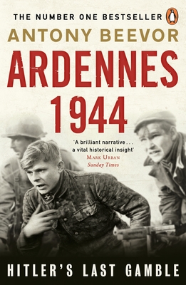 Ardennes 1944: Hitler's Last Gamble - Beevor, Antony