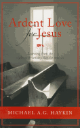 Ardent Love for Jesus: Learning from the Eighteenth-century Baptist Revival