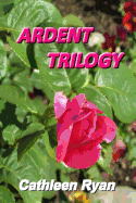 Ardent Trilogy: Rising, Lost, Salvation