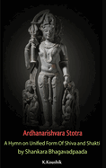 Ardhanarishvara Stotra: A Hymn on Unified Form of Shiva and Shakti by Shankara Bhagavadpaada