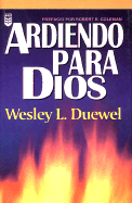 Ardiendo Para Dios - Duewel, Wesley