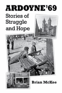Ardoyne '69: Stories of Struggle and Hope