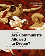 Are Communists Allowed to Dream?: The Gallery of the Palace of the Republic