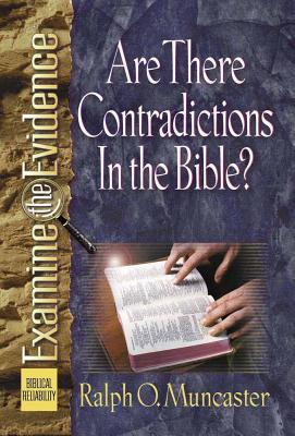 Are There Contradictions in the Bible? - Muncaster, Ralph O