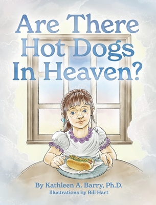 Are There Hot Dogs in Heaven? - Barry, Kathleen A