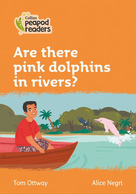 Are there pink dolphins in rivers?: Level 4 - Ottway, Tom