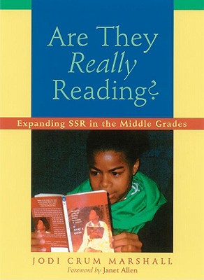 Are They Really Reading?: Expanding SSR in the Middle Grades - Marshall, Jodi Crum