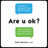 Are U Ok?: A Guide to Caring for Your Mental Health
