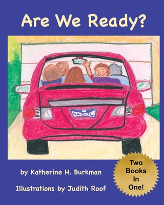 Are We Ready? / Are We There Yet?: Two Books In One! - Burkman, Katherine H