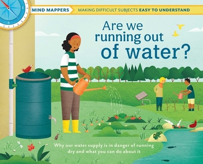 Are We Running Out of Water?: Mind Mappers-Making Difficult Subjects Easy To Understand (Environmental Books for Kids, Climate Change Books for Kids) - Thomas, Isabel