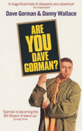 Are You Dave Gorman? - Gorman, Dave, and Wallace, Danny