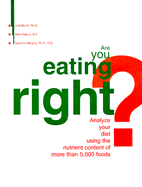 Are You Eating Right?: Analyze Your Diet Using the Nutrient Content of More Than 5,000 Foods