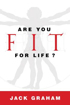 Are You Fit for Life? - Graham, Jack