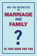 Are You Interested in Marriage and Family: Is This Book for You?