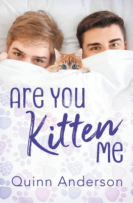 Are You Kitten Me - Anderson, Quinn